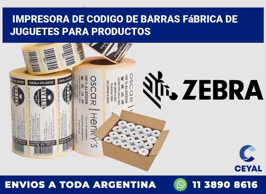 Impresora de codigo de barras Fábrica de juguetes para productos