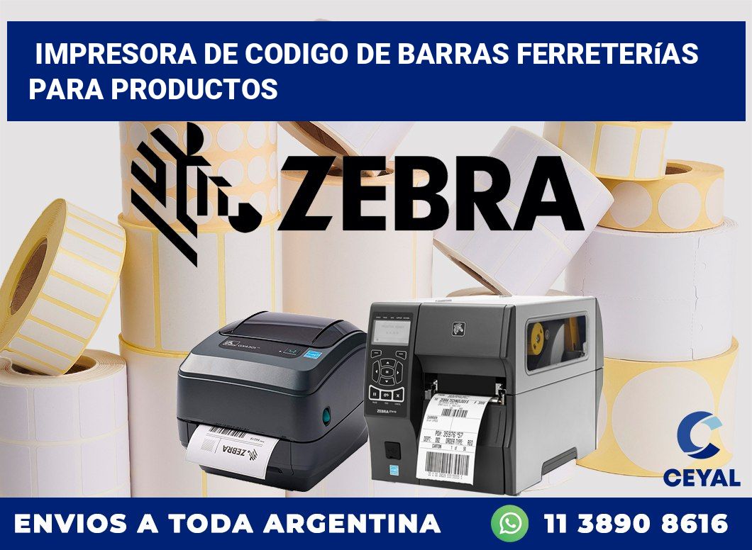 Impresora de codigo de barras Ferreterías para productos