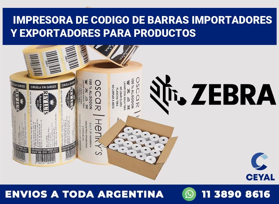Impresora de codigo de barras Importadores y exportadores para productos