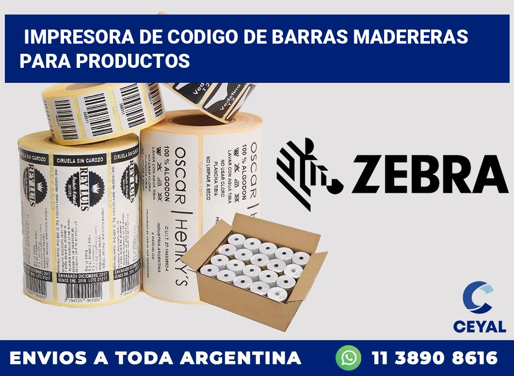 Impresora de codigo de barras Madereras para productos