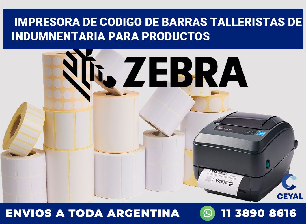 Impresora de codigo de barras Talleristas de indumnentaria para productos