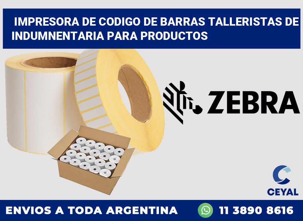 Impresora de codigo de barras Talleristas de indumnentaria para productos
