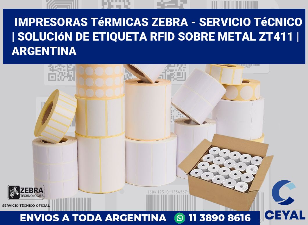 Impresoras térmicas Zebra - servicio técnico | Solución De Etiqueta RFID Sobre Metal ZT411 | Argentina