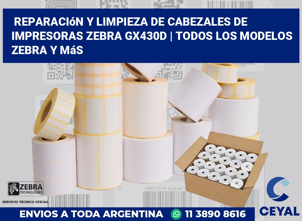 Reparación y limpieza de cabezales de impresoras Zebra GX430d | Todos los modelos Zebra y más