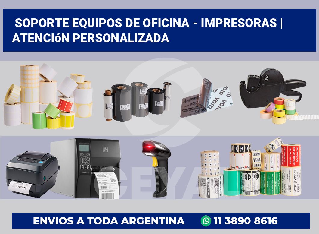 Soporte equipos de oficina – impresoras | Atención personalizada