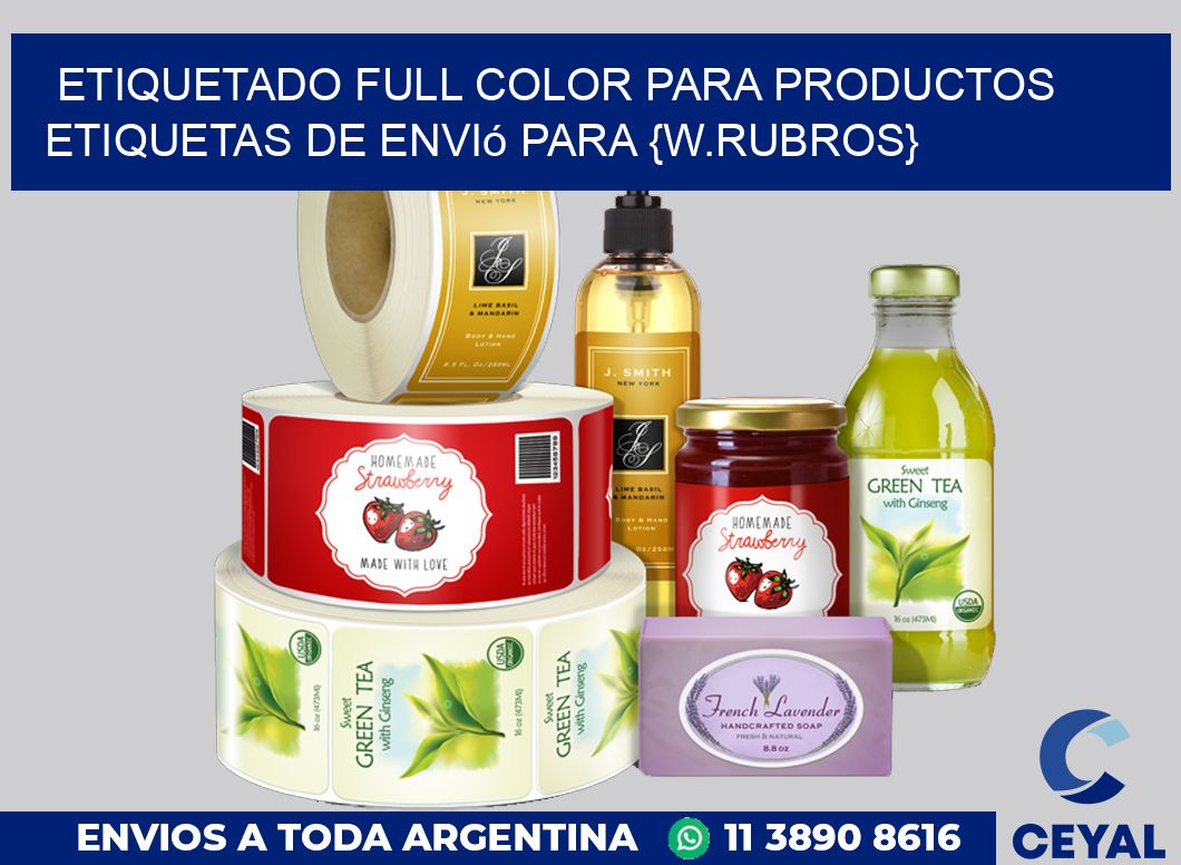 ETIQUETADO FULL COLOR PARA PRODUCTOS Etiquetas de envió para {w.rubros}