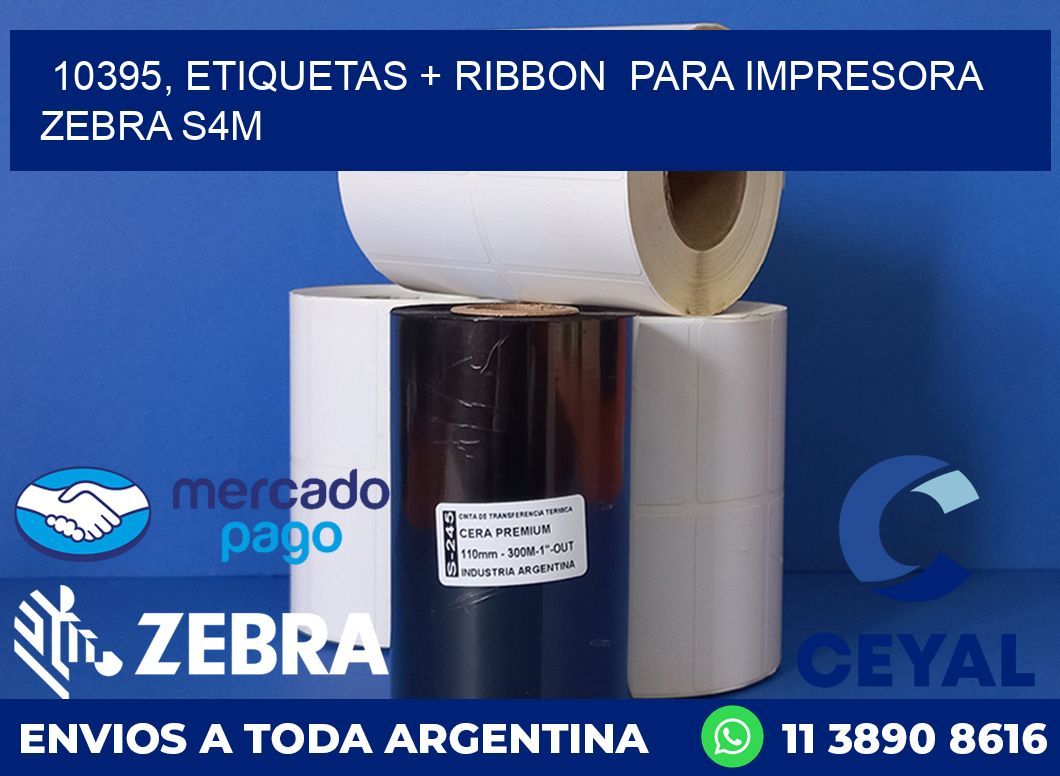 10395, etiquetas + ribbon  para impresora zebra S4M