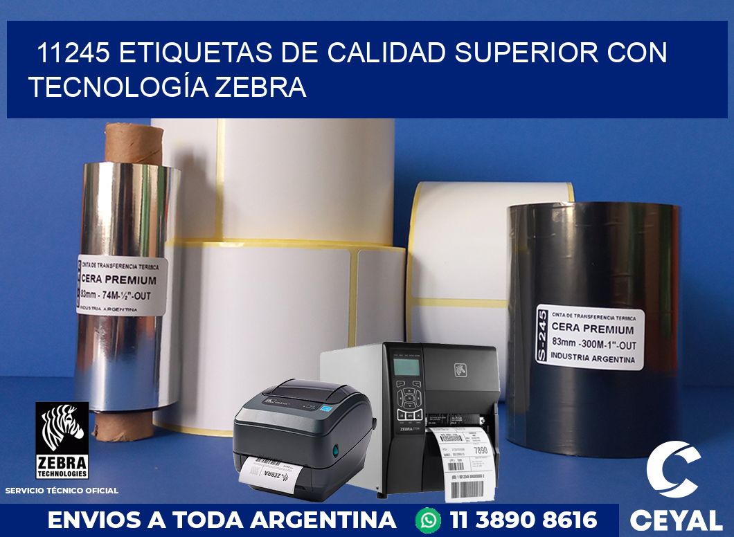 11245 ETIQUETAS DE CALIDAD SUPERIOR CON TECNOLOGÍA ZEBRA
