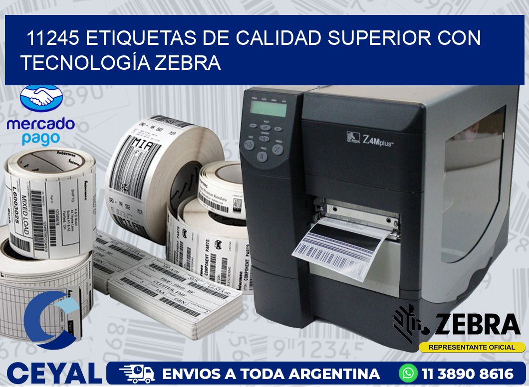 11245 ETIQUETAS DE CALIDAD SUPERIOR CON TECNOLOGÍA ZEBRA