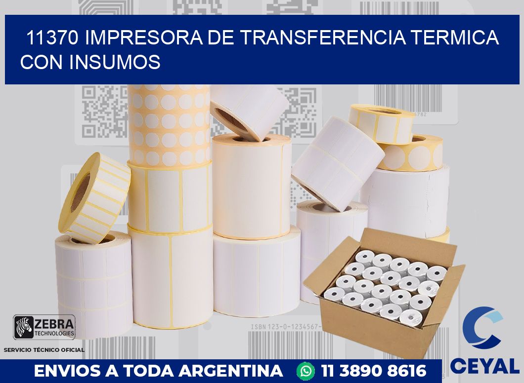 11370 IMPRESORA DE TRANSFERENCIA TERMICA CON INSUMOS