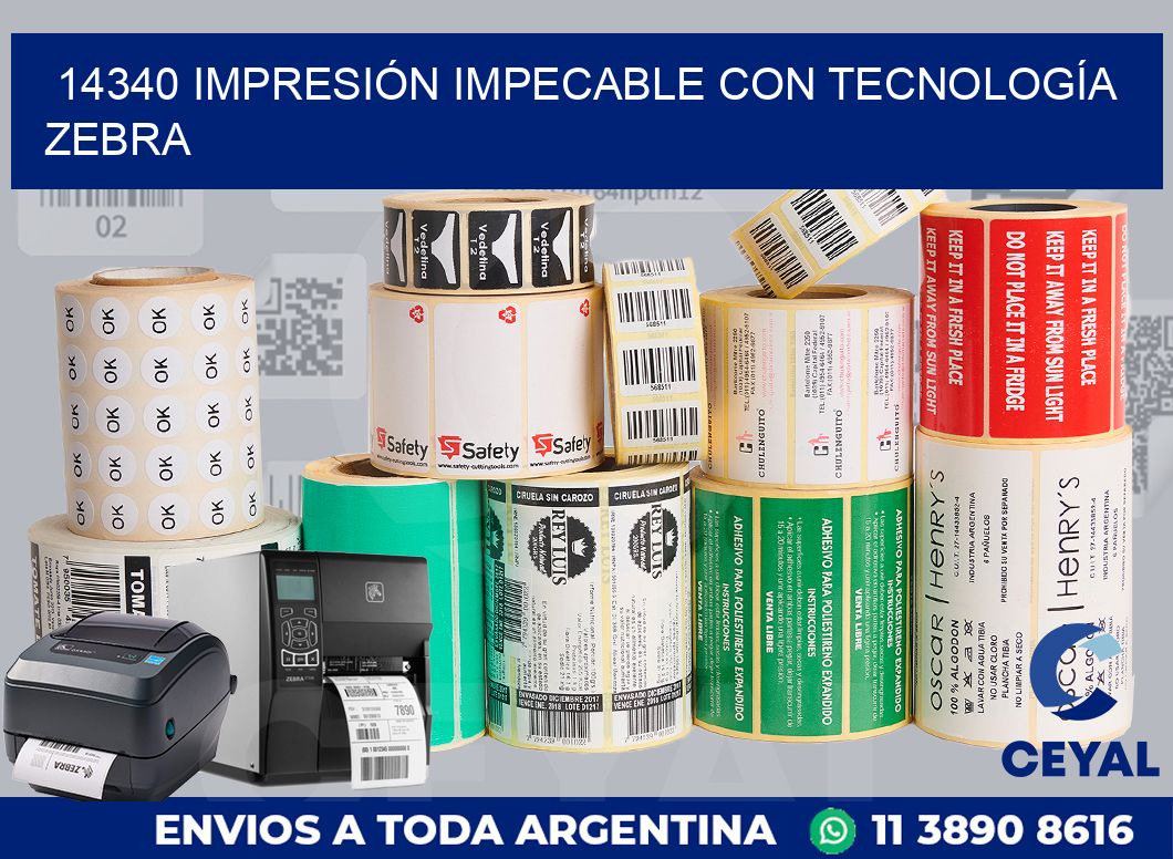 14340 IMPRESIÓN IMPECABLE CON TECNOLOGÍA ZEBRA