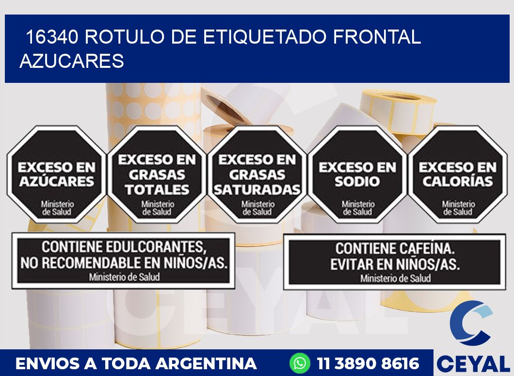 16340 ROTULO DE ETIQUETADO FRONTAL AZUCARES