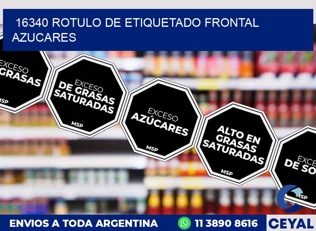 16340 ROTULO DE ETIQUETADO FRONTAL AZUCARES