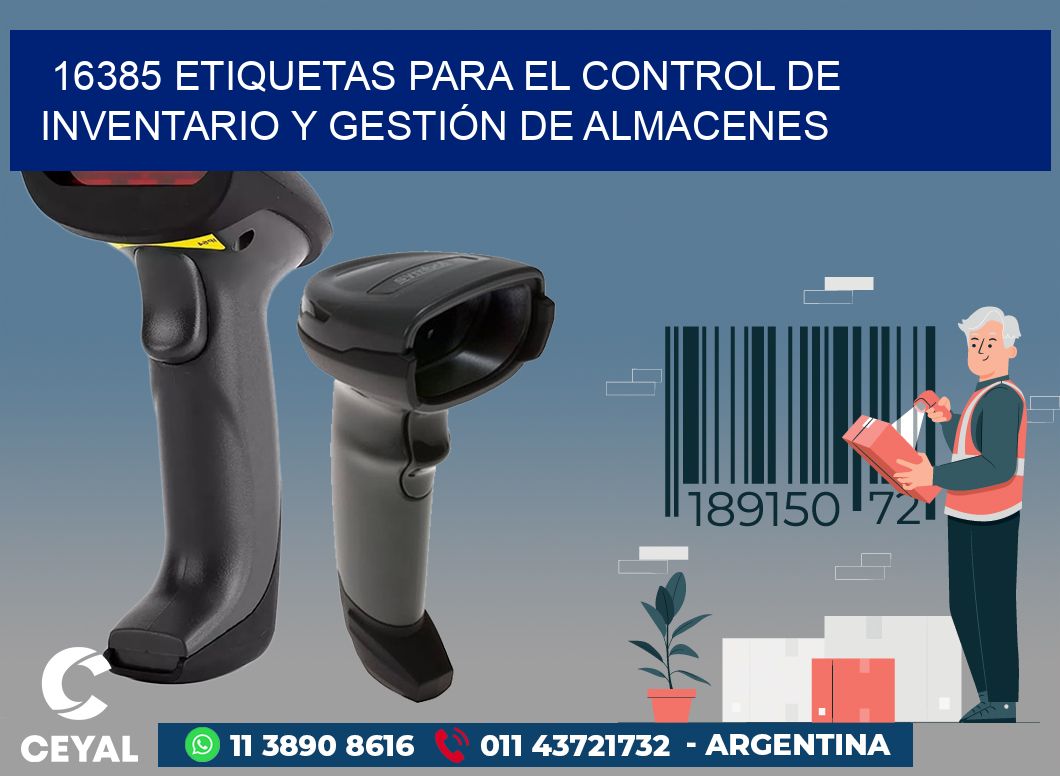 16385 ETIQUETAS PARA EL CONTROL DE INVENTARIO Y GESTIÓN DE ALMACENES