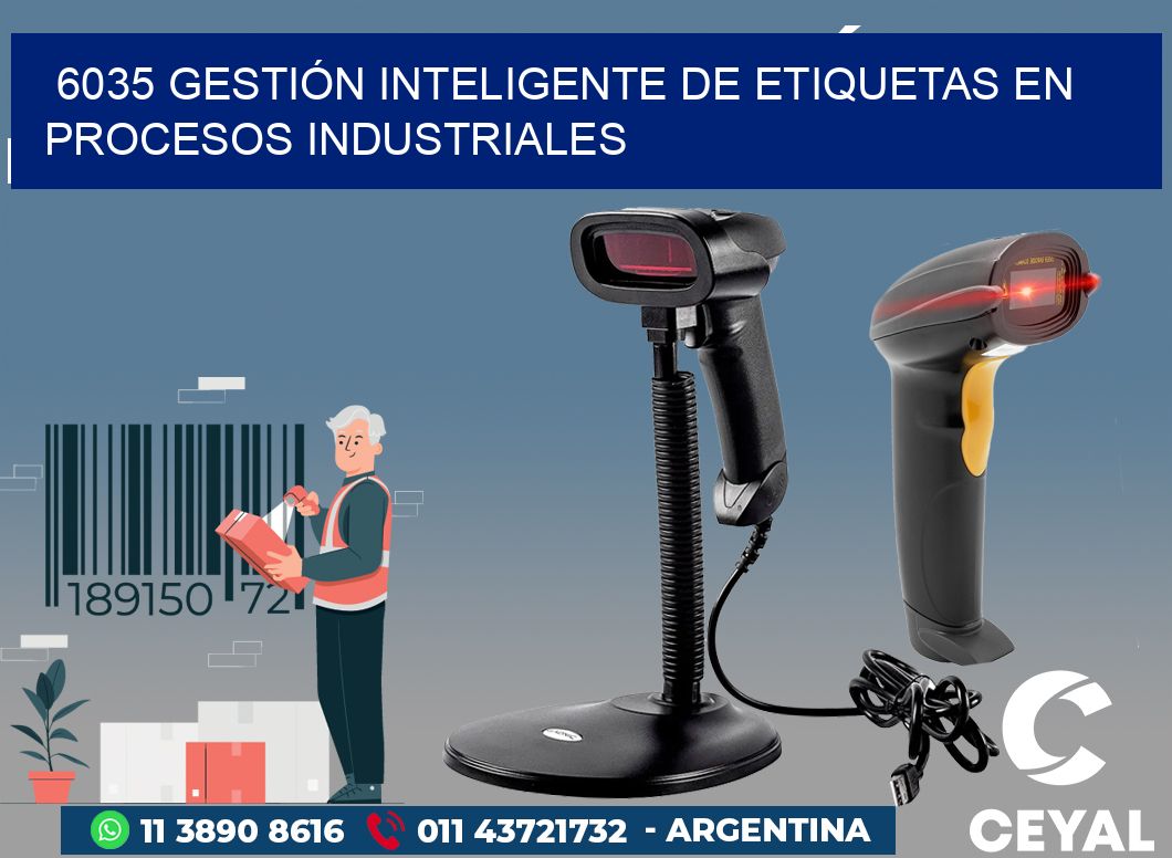 6035 GESTIÓN INTELIGENTE DE ETIQUETAS EN PROCESOS INDUSTRIALES