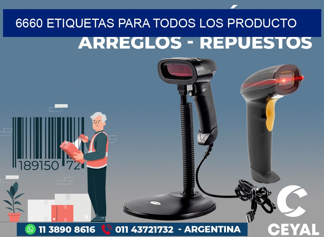 6660 ETIQUETAS PARA TODOS LOS PRODUCTO