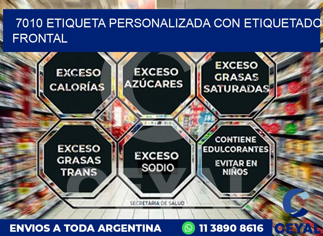 7010 ETIQUETA PERSONALIZADA CON ETIQUETADO FRONTAL