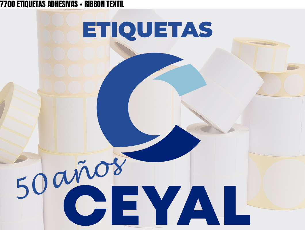 7700 ETIQUETAS ADHESIVAS + RIBBON TEXTIL