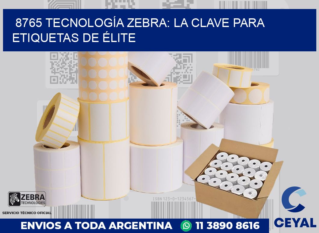 8765 TECNOLOGÍA ZEBRA: LA CLAVE PARA ETIQUETAS DE ÉLITE