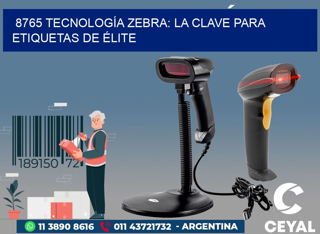8765 TECNOLOGÍA ZEBRA: LA CLAVE PARA ETIQUETAS DE ÉLITE