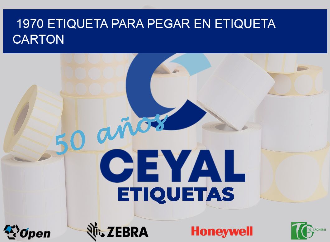 1970 ETIQUETA PARA PEGAR EN ETIQUETA CARTON