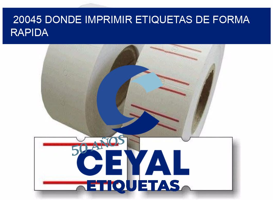 20045 DONDE IMPRIMIR ETIQUETAS DE FORMA RAPIDA