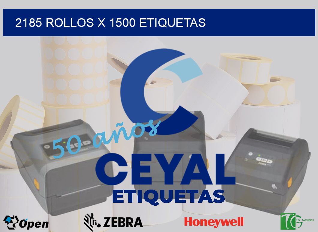 2185 Rollos x 1500 etiquetas