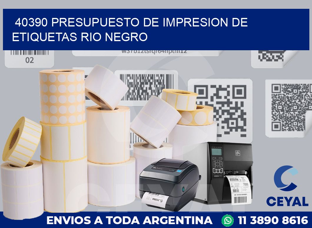 40390 PRESUPUESTO DE IMPRESION DE ETIQUETAS RIO NEGRO