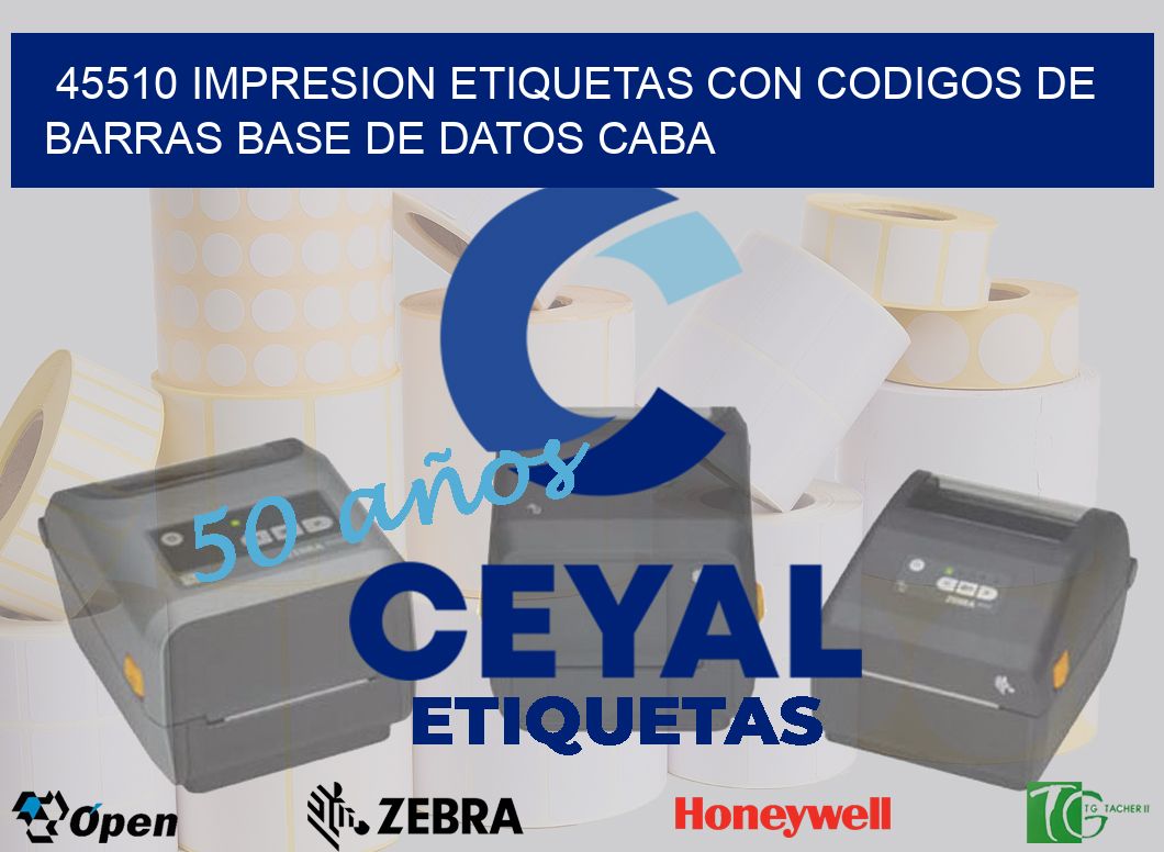 45510 IMPRESION ETIQUETAS CON CODIGOS DE BARRAS BASE DE DATOS CABA