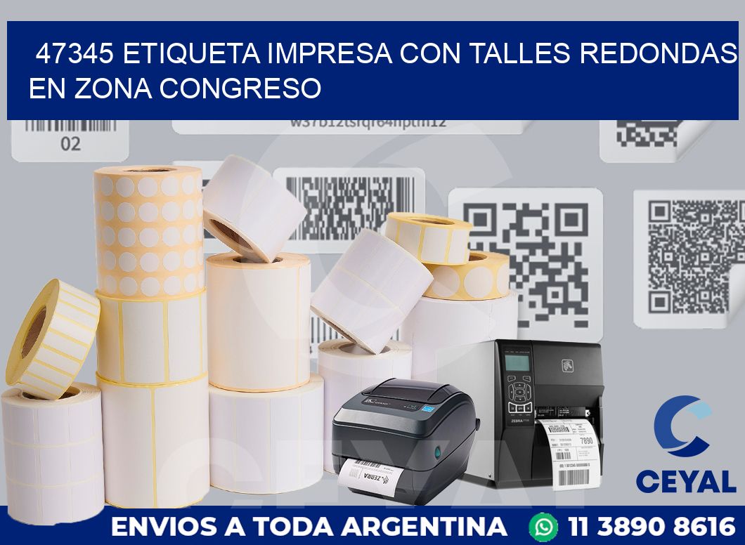 47345 ETIQUETA IMPRESA CON TALLES REDONDAS EN ZONA CONGRESO