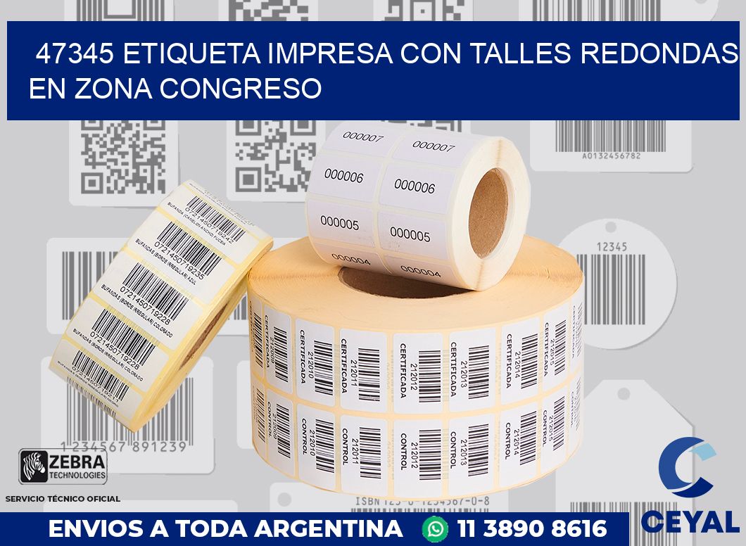 47345 ETIQUETA IMPRESA CON TALLES REDONDAS EN ZONA CONGRESO