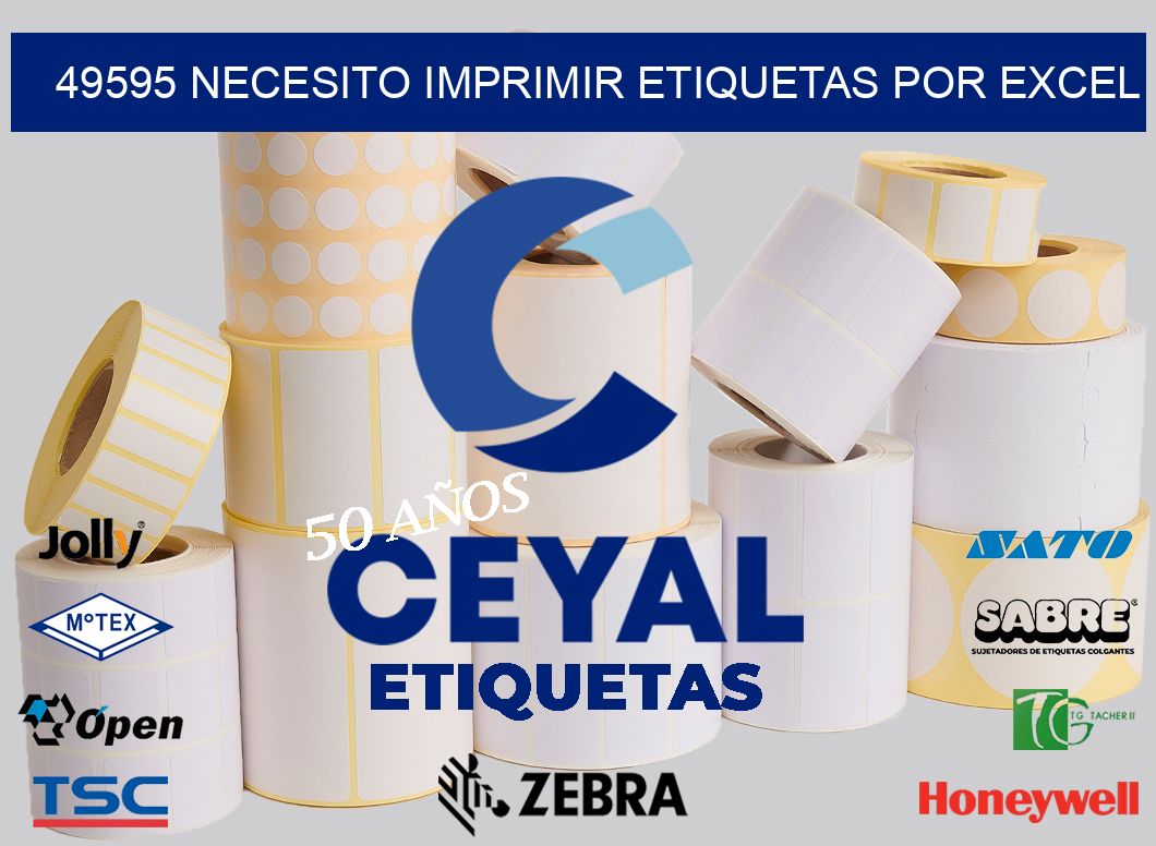 49595 NECESITO IMPRIMIR ETIQUETAS POR EXCEL