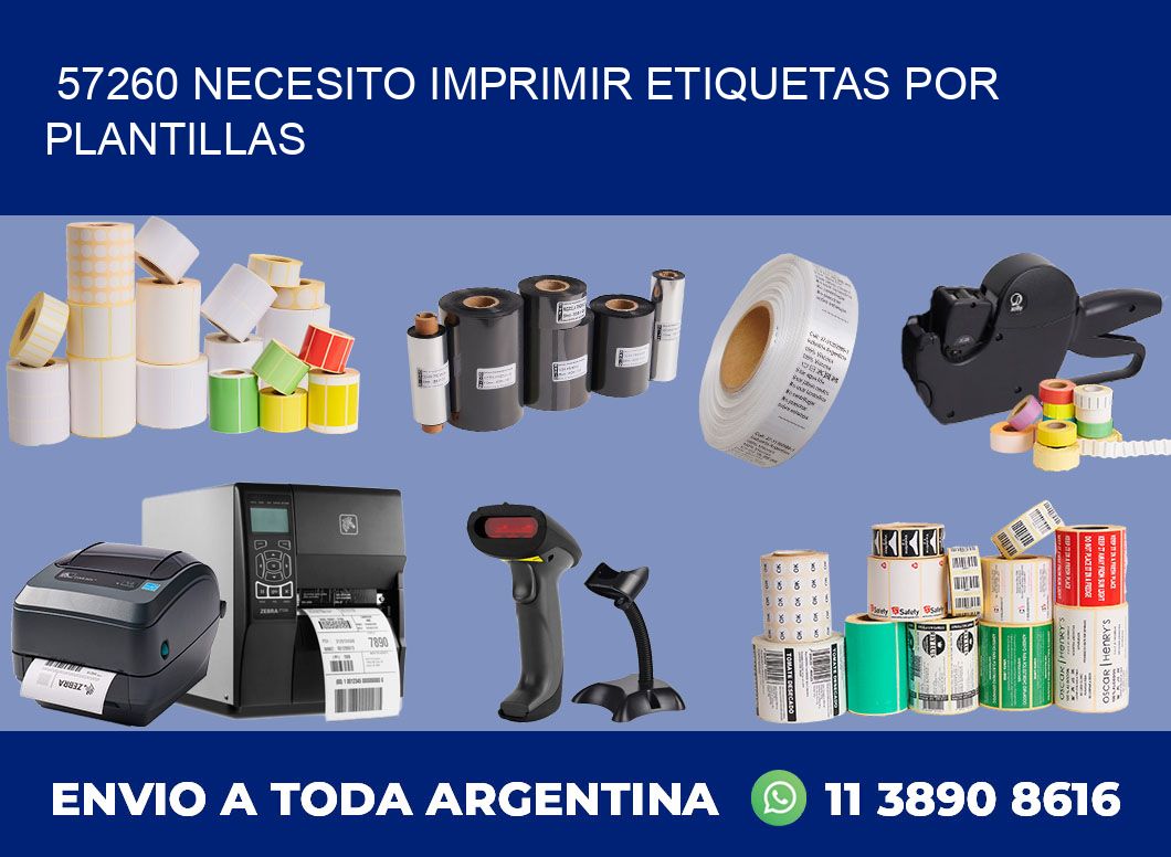57260 NECESITO IMPRIMIR ETIQUETAS POR PLANTILLAS