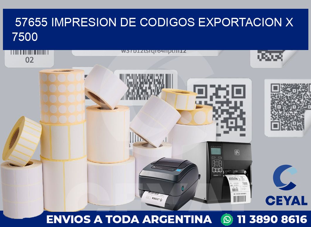57655 impresion de codigos exportacion x 7500