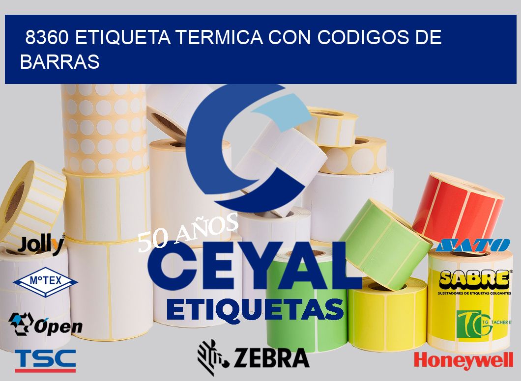 8360 ETIQUETA TERMICA CON CODIGOS DE BARRAS