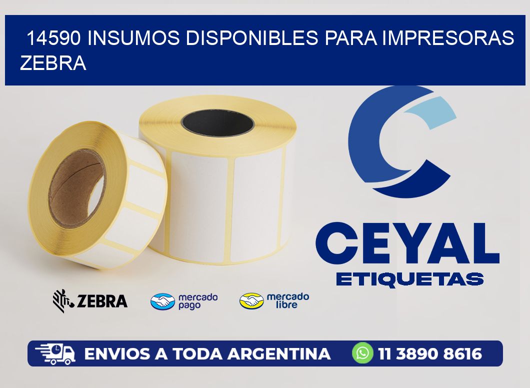 14590 INSUMOS DISPONIBLES PARA IMPRESORAS ZEBRA