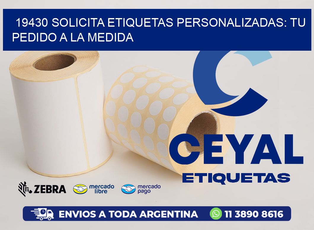 19430 Solicita Etiquetas Personalizadas: Tu Pedido a la Medida