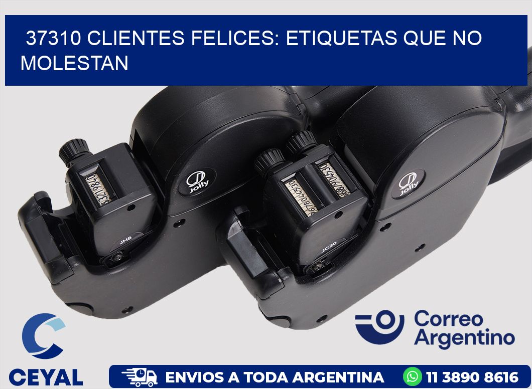 37310 CLIENTES FELICES: ETIQUETAS QUE NO MOLESTAN