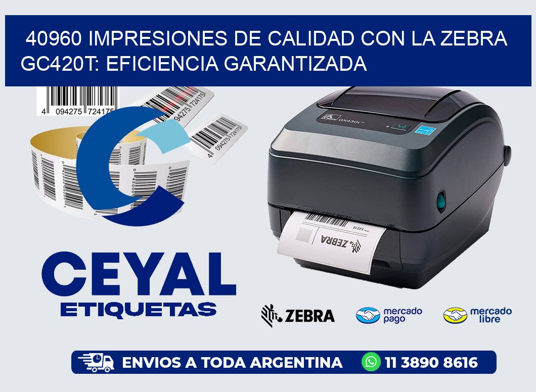 40960 Impresiones de Calidad con la Zebra GC420T: Eficiencia Garantizada