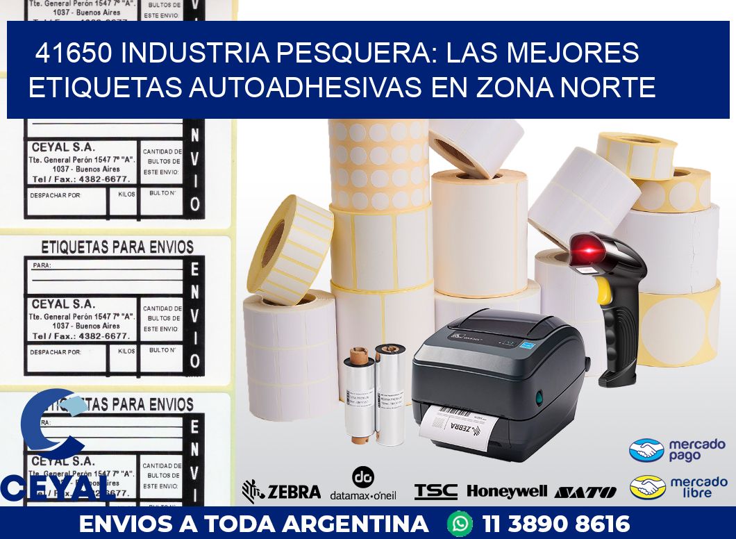 41650 INDUSTRIA PESQUERA: LAS MEJORES ETIQUETAS AUTOADHESIVAS EN ZONA NORTE