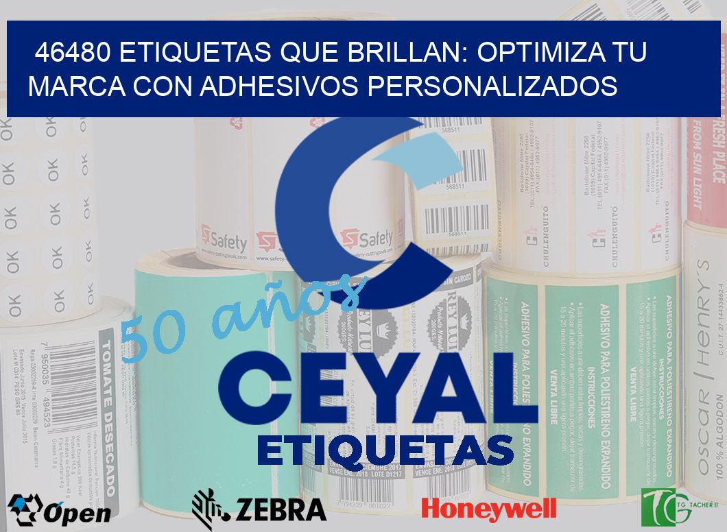 46480 ETIQUETAS QUE BRILLAN: OPTIMIZA TU MARCA CON ADHESIVOS PERSONALIZADOS