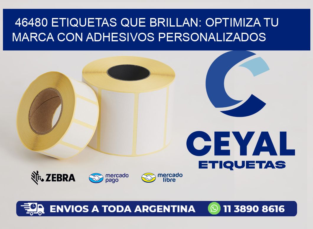 46480 ETIQUETAS QUE BRILLAN: OPTIMIZA TU MARCA CON ADHESIVOS PERSONALIZADOS