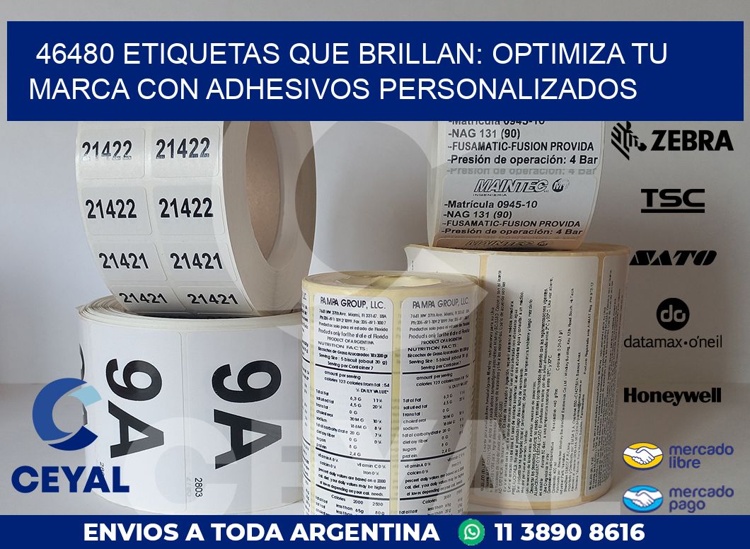 46480 ETIQUETAS QUE BRILLAN: OPTIMIZA TU MARCA CON ADHESIVOS PERSONALIZADOS