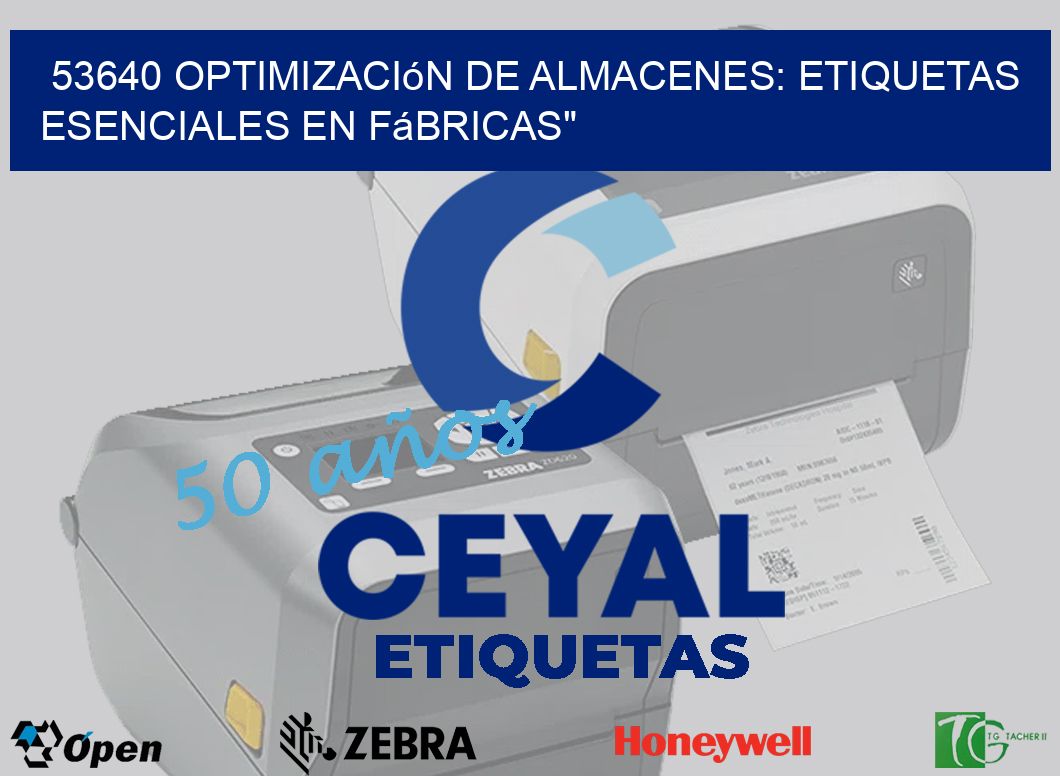 53640 Optimización de Almacenes: Etiquetas Esenciales en Fábricas”