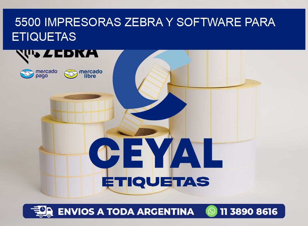 5500 Impresoras Zebra y Software para Etiquetas