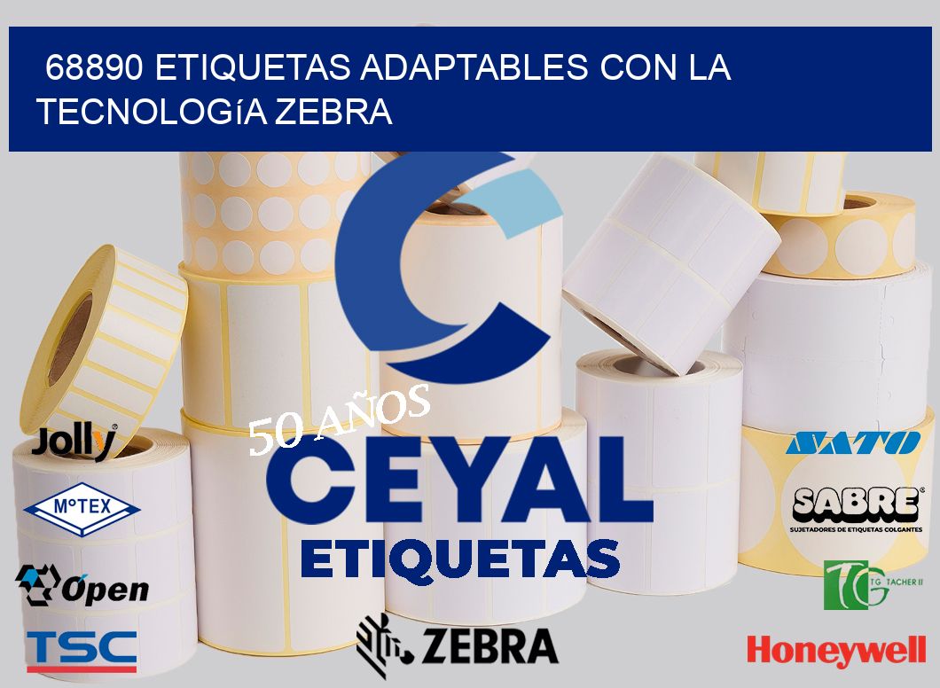 68890 Etiquetas Adaptables con la Tecnología Zebra