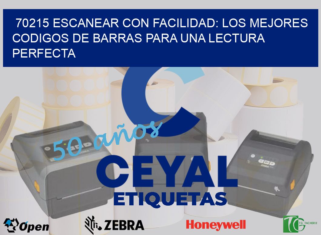 70215 ESCANEAR CON FACILIDAD: LOS MEJORES CODIGOS DE BARRAS PARA UNA LECTURA PERFECTA