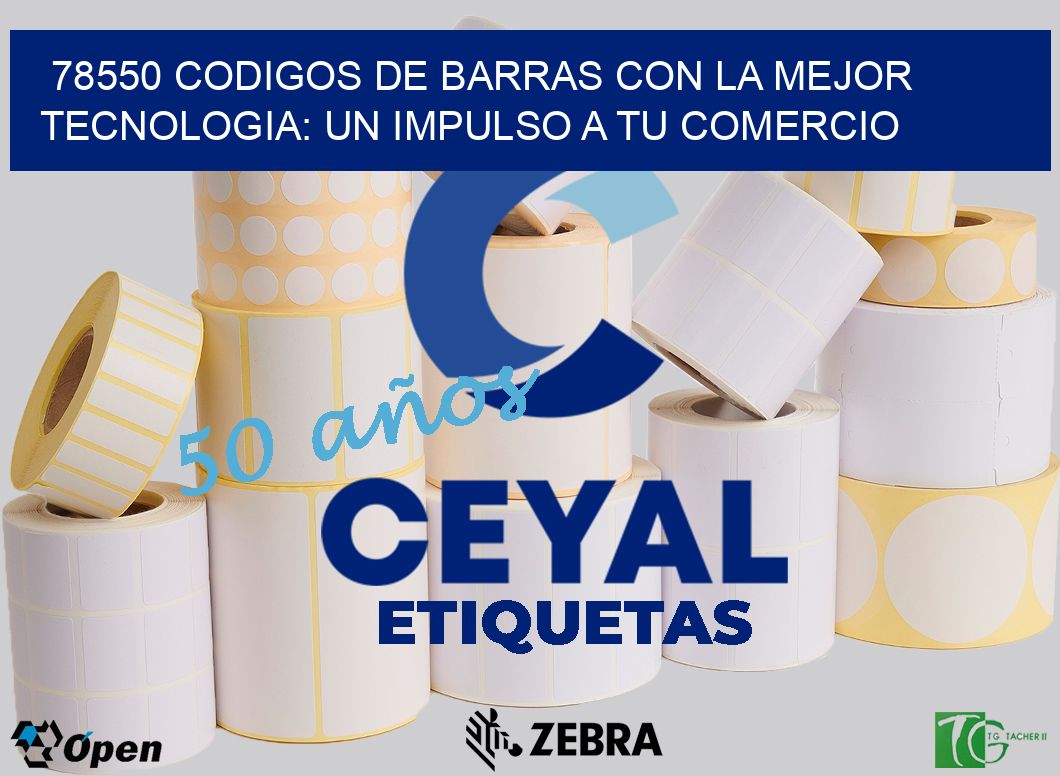 78550 CODIGOS DE BARRAS CON LA MEJOR TECNOLOGIA: UN IMPULSO A TU COMERCIO