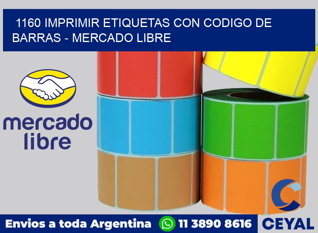 1160 IMPRIMIR ETIQUETAS CON CODIGO DE BARRAS - MERCADO LIBRE