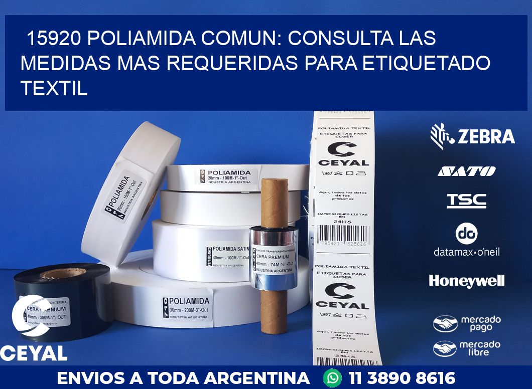 15920 POLIAMIDA COMUN: CONSULTA LAS MEDIDAS MAS REQUERIDAS PARA ETIQUETADO TEXTIL